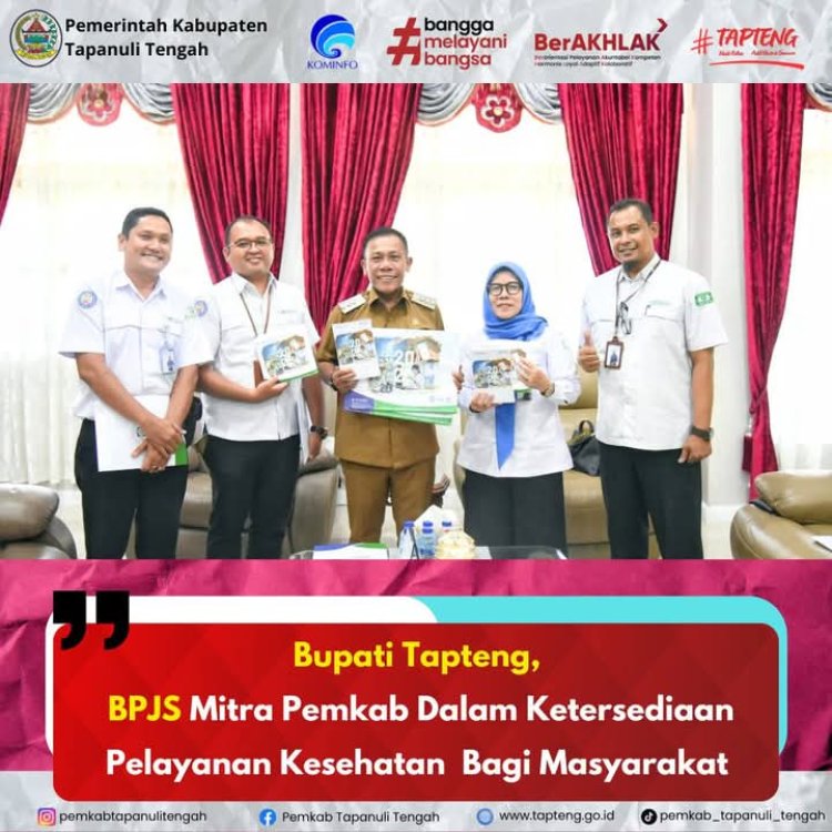 BPJS Mitra Pemkab  Tapteng, : "Pelayanan Kesehatan Harus mulai Dari Hal Kecil Untuk Bantu Masyarakat"