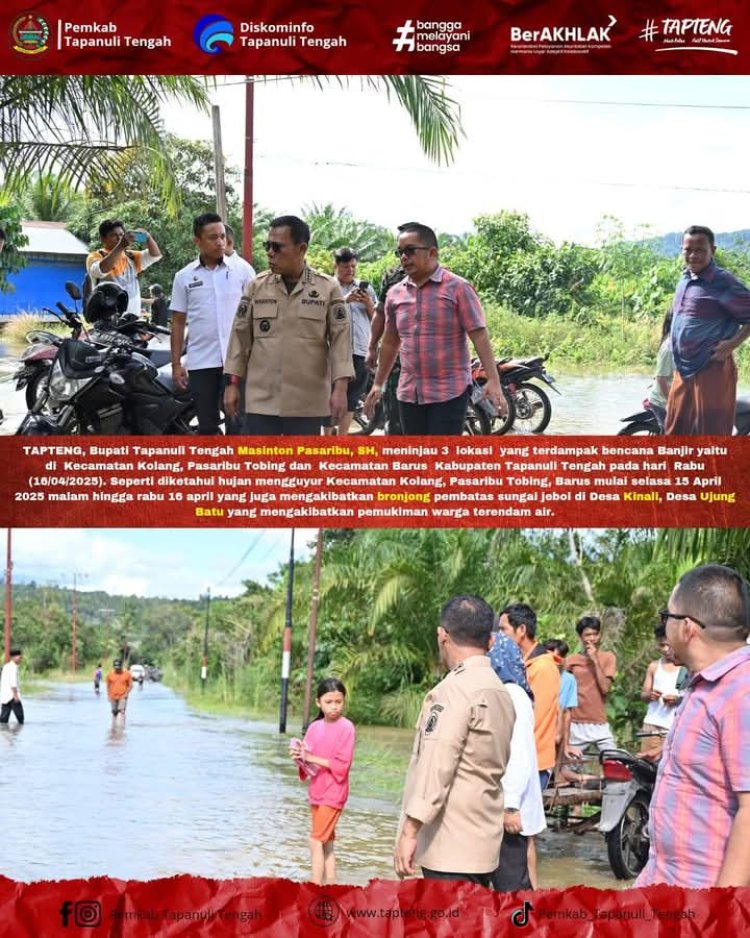 Tinjau Banjir Di 3 Lokasi, Bupati Tapteng Berharap Bantuan  Pemprovsu Untuk Atasi Banjir Aek Sirahar 